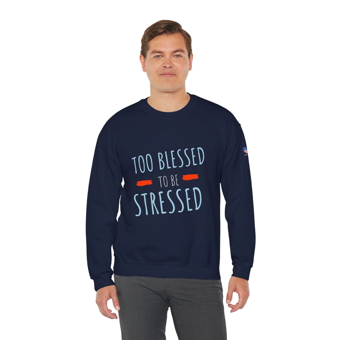 Too Blessed to Be Stressed - Unisex Crewneck Sweatshirt